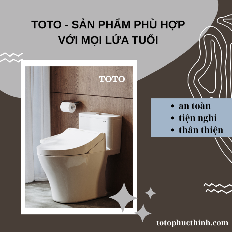 TOTO - SẢN PHẨM PHÙ HỢP VỚI MỌI LỨA TUỔI