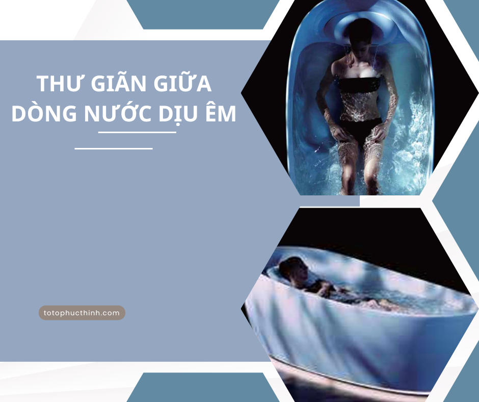 THƯ GIÃN GIỮA DÒNG NƯỚC DỊU ÊM