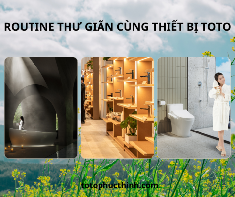 ROUTINE THƯ GIÃN CÙNG THIẾT BỊ TOTOROUTINE THƯ GIÃN CÙNG THIẾT BỊ TOTO