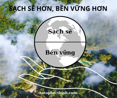 SẠCH SẼ HƠN - BỀN VỮNG HƠN