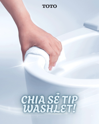 CHIA SẺ TIP VỆ SINH WASHLET